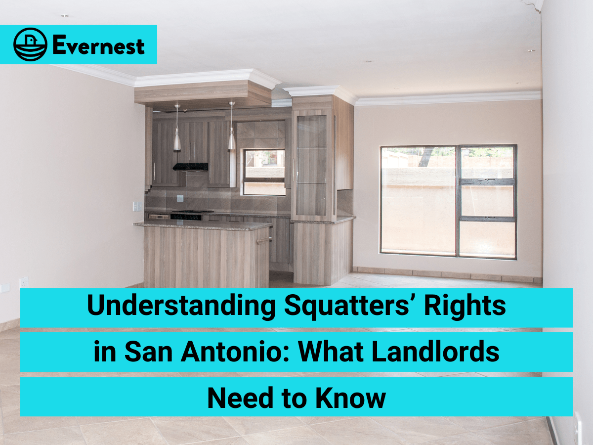 Understanding Squatters’ Rights in San Antonio: What Landlords Need to Know